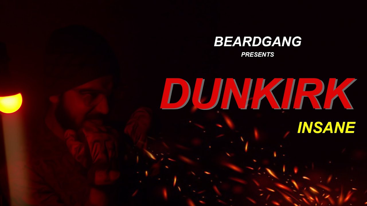 INSANE   DUNKIRK  BEARDGANG  Prod by Skagbeats