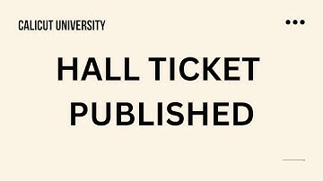 HALL TICKET PUBLISHED / CALICUTUNUVERSITY  /LATEST UPDATES