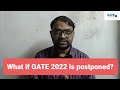 What if GATE 2022 is postponed? What should be final 15 days preparation strategy?