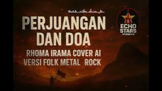PERJUANGAN DAN DOA - RHOMA IRAMA (Cover AI Versi Folk Metal Rock)