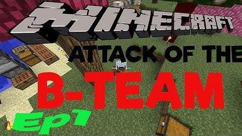 Attack of the B Team|MineCraft Modded SMP|Ep.1|All Together Now!!!!