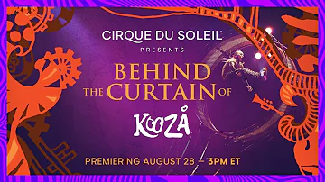 BEHIND THE CURTAIN OF KOOZA | Cirque du Soleil