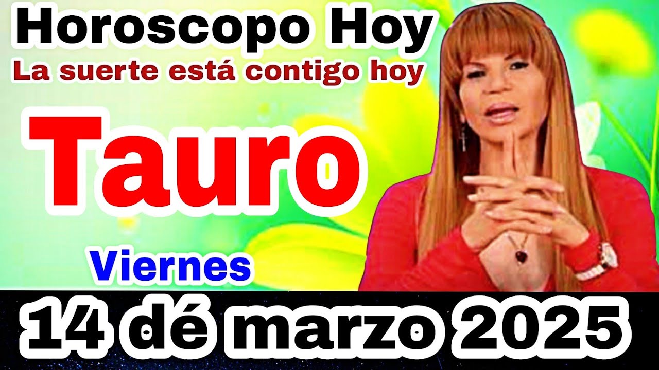 horóscopo de Tauro para hoy 14 marzo de 2025 - YouTube