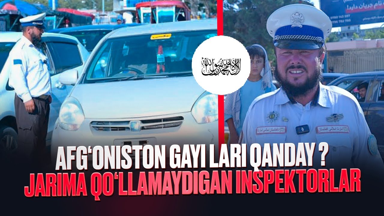 Afg‘oniston GAYI lari qanday ? Jarima qo‘llamaydigan inspektorlar
