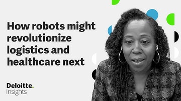 Robotics in logistics and health care: How automation could transform business | Deloitte Insights