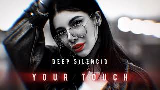 Deep Silencio - Your touch (feat.Tim Dian)