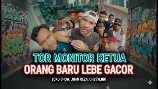 TOR MONITOR KETUA | ORANG BARU LEBE GACOR - ECKO SHOW, JUAN REZA, CHESYLINO (Lirik Lagu)