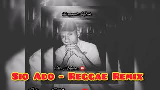 Sio Ado - Reggae Remix (Uling Music)