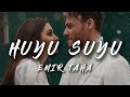 Huyu Suyu - Emir Taha (Lyrics)