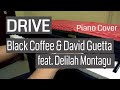Drive - Black Coffee & David Guetta ft. Delilah Montagu  \\ Piano Cover