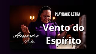 Alessandra Merlin - Vento Do Espírito Playback-Letra