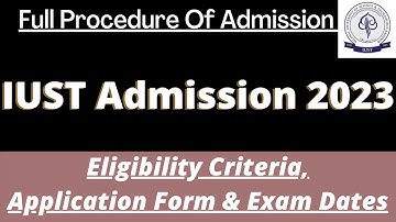 IUST Admission 2023 : Application (Soon), Dates, Eligibility, Pattern, Syllabus