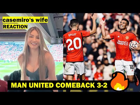 Man United 3-2 comeback vs Nottingham: Casemiro&#39;s wife reacts to Casemiro goal &amp; Bruno penalty