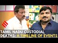 Tamil Nadu custodial deaths: A timeline of events