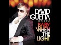 David Guetta Baby When The Light Ft Cozi Dirty South Mix 