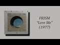 PRISM - Love Me (1977)