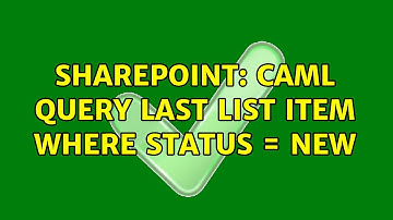 Sharepoint: CAML Query Last List Item Where Status = New (2 Solutions!!)