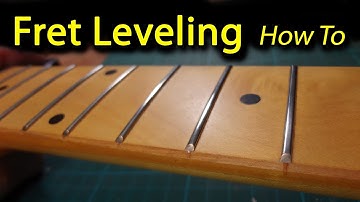 Fret Leveling - The Easy Way // How To