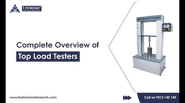 Top Load Tester | Complete Overview 2025