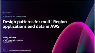 AWS re:Invent 2024 - Design patterns for multi-Region applications and data in AWS (DAT207)
