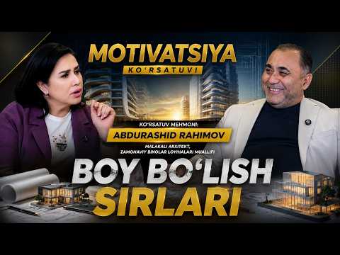 BOY BO'LISH SIRLARI - Abdurashid Rahimov | Motivatsiya