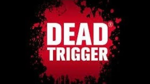 HOW TO DOWNLOAD DEAD TRIGGER HACK VERSION 100% WORKING ON ANY DEVICES