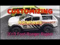 I Am Customizing a Hot Wheels 2019 Ford Ranger Raptor