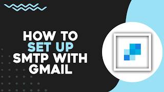 How To Set Up SendGrid SMTP With Gmail (Quick Tutorial)