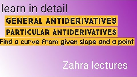 Calculus1|Finding particular antiderivatives and general antiderivatives of a function in urdu/hindi