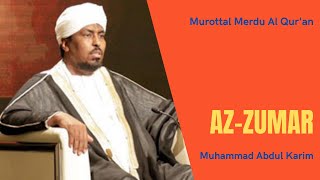 Murottal Al Qur'an Merdu | Surah Az Zumar | Muhammad Abdul Karim