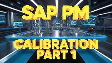 SAP PM Calibration Process in Maintenance | Step-by-Step Calibration in SAP PM | Part 1