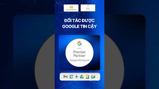 Đối tác triển khai giải pháp Google Workspace cho doanh nghiệp Việt được Google tin cậy!