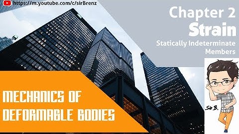 Mechanics of Deformable Bodies - Chapter 2 - Strain (Statically Indeterminate Members)