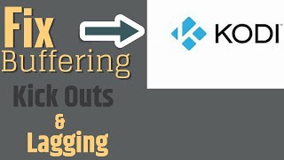 Kodi Settings: Fix Lags, Buffering, Kick Outs, and other issues. screenshot 4