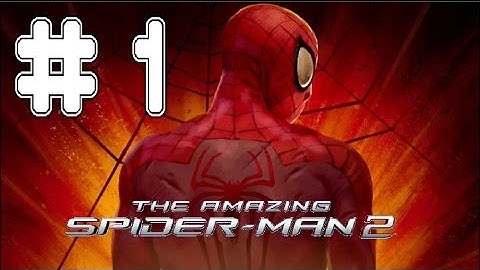 The Amazing Spider-Man 2 - Gameplay Walkthrough - Part 1 - Born A Hero - (XboxOne/PS4) [HD]
