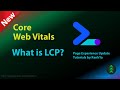 What is Largest Contentful Paint (LCP) Core Web Vitals + Page Experience Optimization Tips