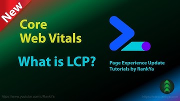 What is Largest Contentful Paint (LCP) Core Web Vitals + Page Experience Optimization Tips