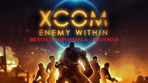 Xcom Longwar - Beyond Impossible - Saving The Final Earth: Part 2 March/April