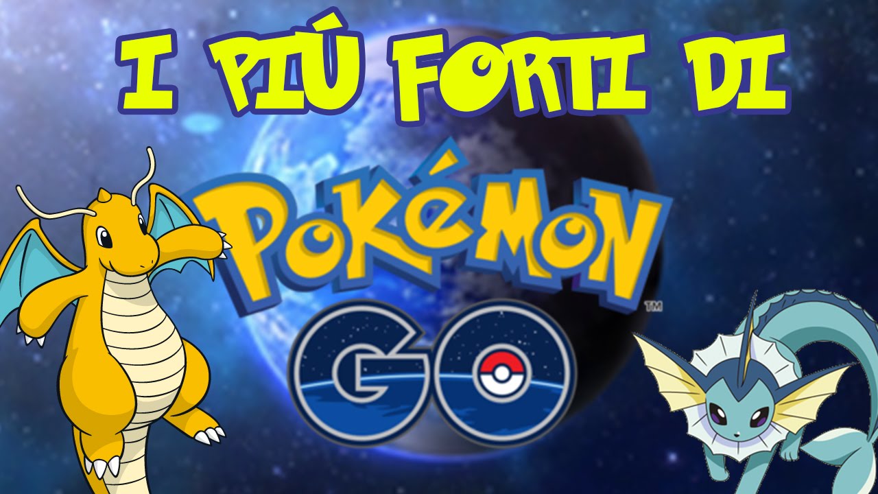 Pokemon Piu Forti Di Pokemon Go