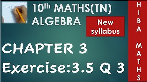 TN Samacheer 10th maths chapter 3 exercise 3.5 question 3 TN New syllabus