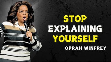 IF YOU WANT RESPECT, STOP EXPLAINING YOURSELF - OPRAH WINFREY MOTIVATION