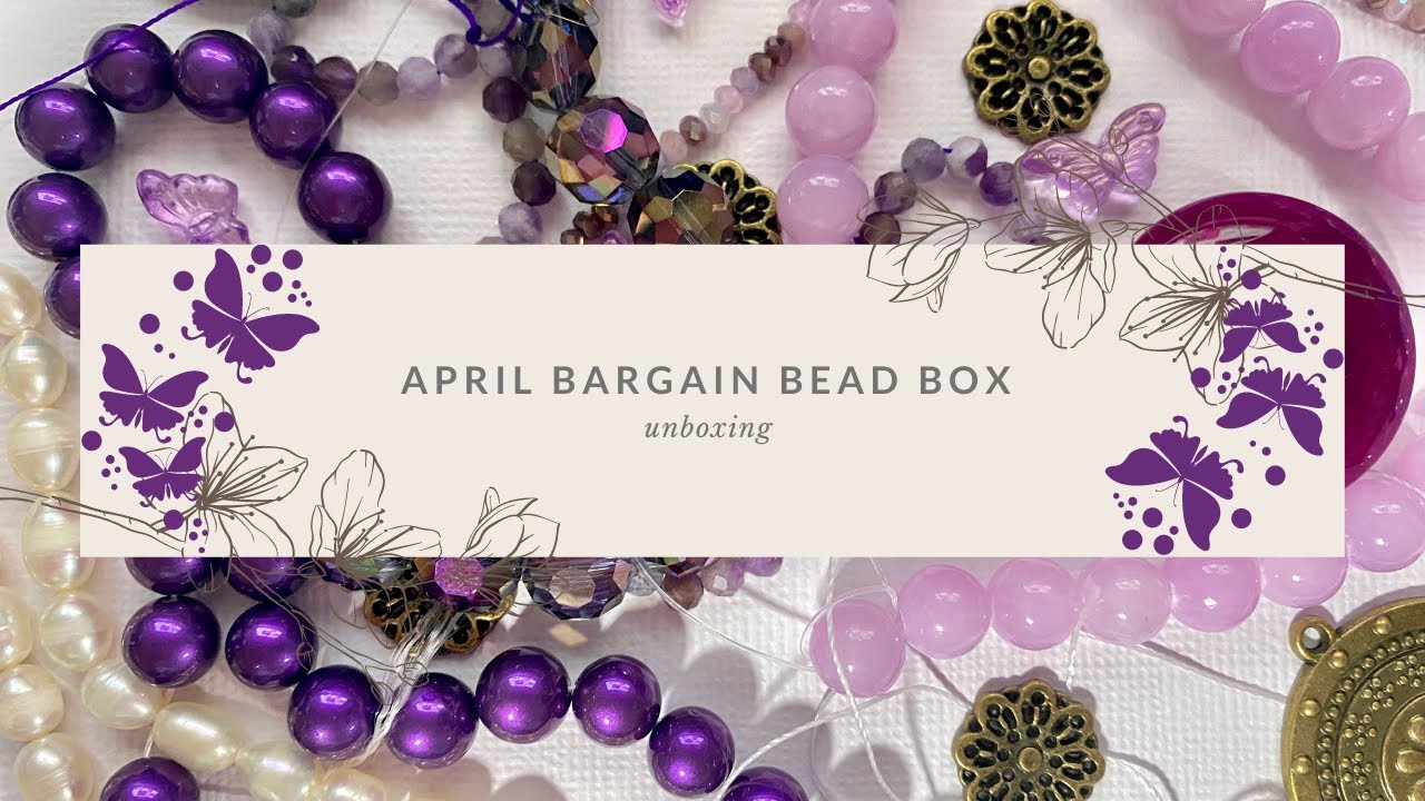 APRIL BARGAIN BEAD BOX UNBOXING HD 1080p YouTube