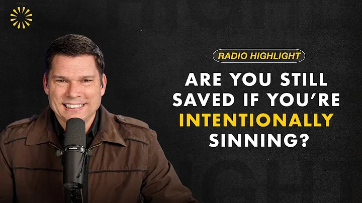 Are You Still Saved if You’re Intentionally Sinning? | Andrew Farley