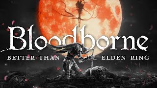 Bloodborne лучше, чем Elden Ring