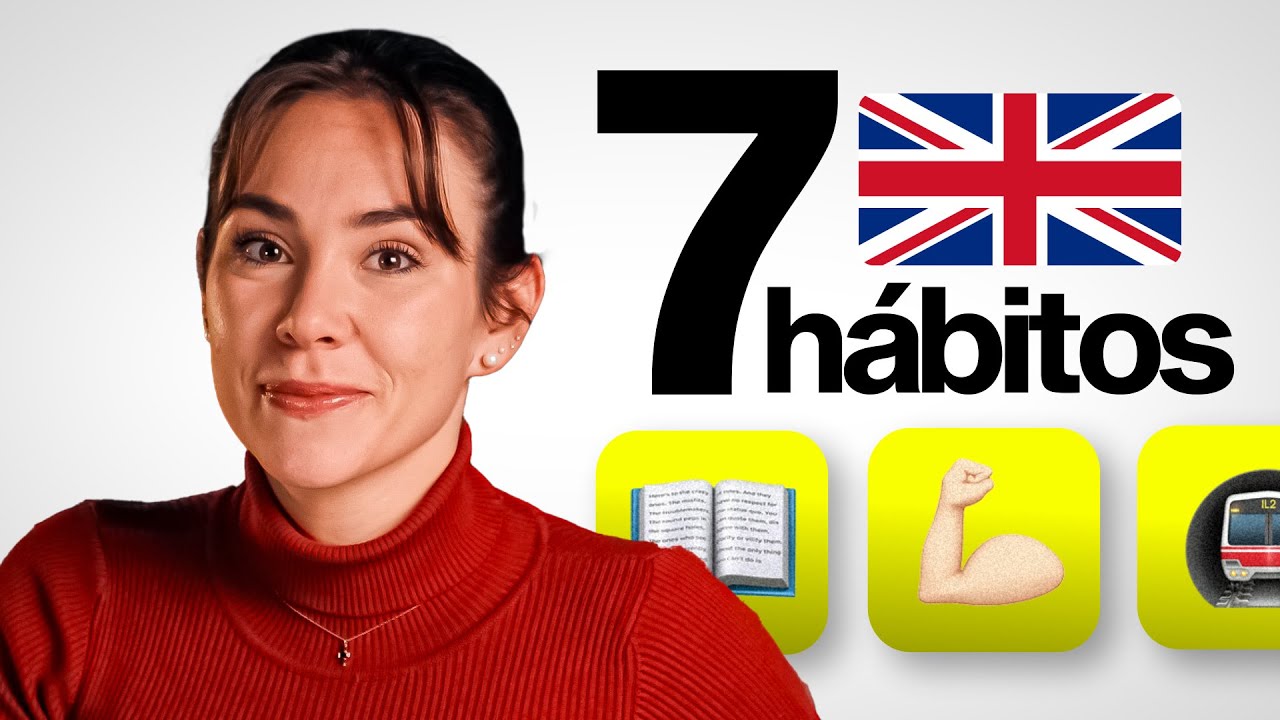 7 HÁBITOS DIARIOS para APRENDER INGLÉS ¡Sin darte cuenta!