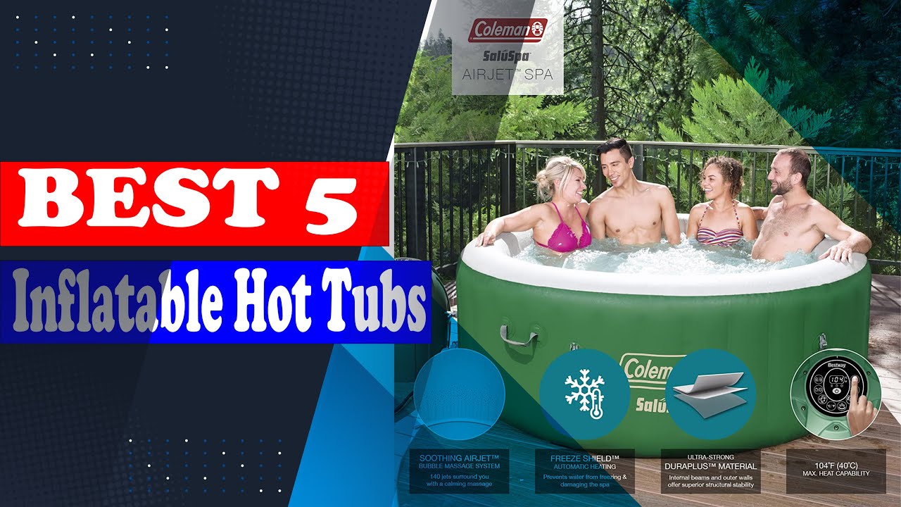 💦 Top 5 Best Inflatable Hot Tubs You Can Buy in 2025!