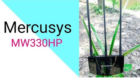 MERCUSYS MW330HP Router Unboxing .. MERCUSYS MW330HP . 300Mbps High Power. MERCUSYS ROUTER OVERVIEW