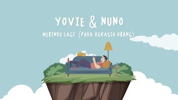 Yovie & Nuno - Merindu Lagi (Pada Kekasih Orang) (Lyric video)