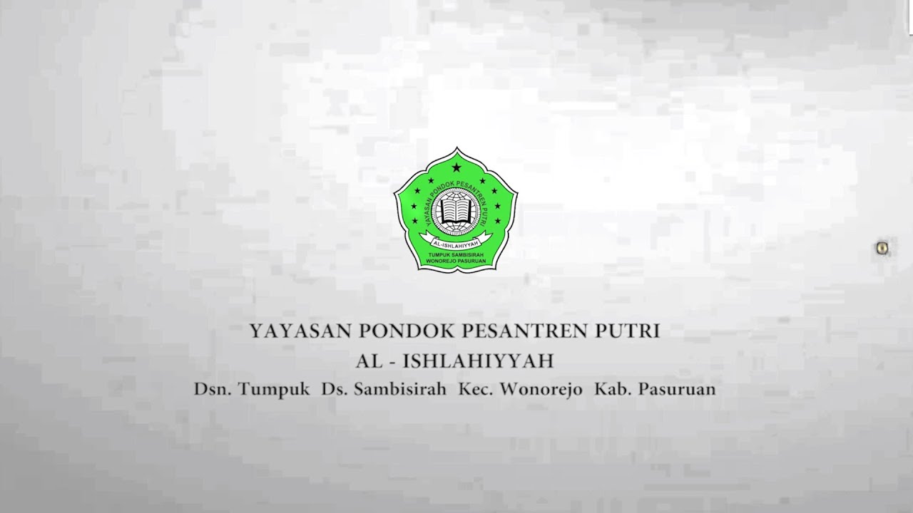 PROFIL PONDOK PESANTREN PUTRI AL ISHLAHIYYAH SAMBISIRAH WONOREJO PASURUAN