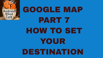 GOOGLE MAP PART 7 HOW TO SET YOUR DESTINATION BY ABDUL WAHEED